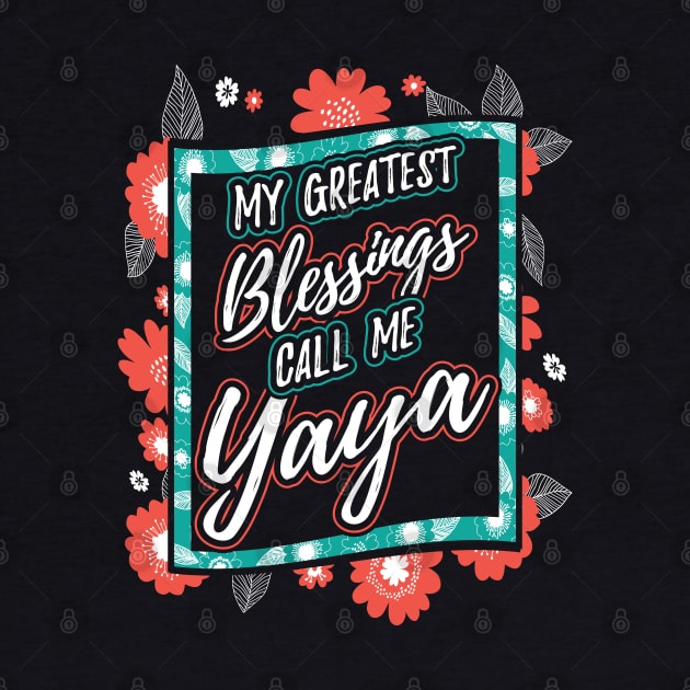 My Greatest Blessings Call Me Yaya Grandma by aneisha